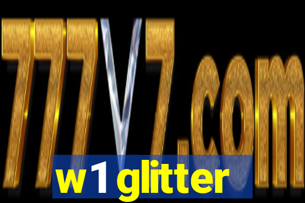 w1 glitter